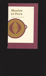 Mexico to Peru: A Guide To The Exhibit (Peabody Museum, Yale. 1982) - Picture 1 of 6