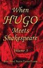 When Hugo Meets Shakespeare Vol. 3 by Jean Ren? Bazin Pierrepierre Hardcover Boo