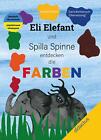 Katharina Ettle ~ Eli Elefant und Spilla Spinne entdecken die  ... 9783941567481
