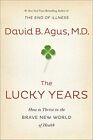 The Lucky Years: How To Thrive In The..., Agus, David B