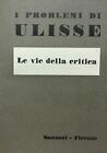 I Problèmes De Ulisse - Le Voies Della Critique Sansoni 1962 O458