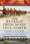 The Retreat from Mons 1914 - North: Casteau to Le Ca by Jerry Murland 1783030380