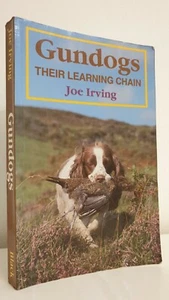 Gundogs Their Learning Chain Joe Irving training gun dogs spaniel labrador 1991 - Bild 1 von 1