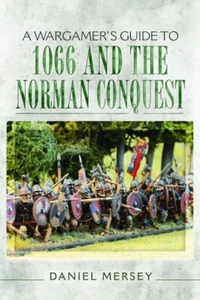 A WARGAMERS GUIDE TO 1066 AND THE NORMAN CONQUEST - PEN & SWORD - Picture 1 of 1