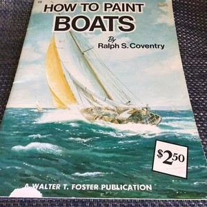 How to Paint Boats Ralph S. Coventry Published By Walter T Foster #98 - Picture 1 of 4