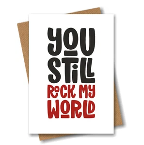 Love Greeting Card - You Still Rock My World - Boyfriend Girlfriend Husband Wife - Picture 1 of 3