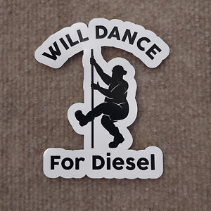 Will Dance For Diesel Sticker Decal High Fuel Gas Diesel Prices