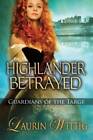 Highlander Betrayed (Guardians Of The Targe) - Paperback - Good