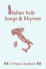 Italian Kid Songs And Rhymes: A Mama Lisa Book By Monique Palomares (English) Pa