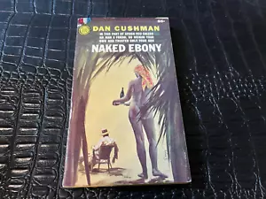1958 NAKED EBONY paperback book by DAN CUSHMAN - gold medal s828 - NICE - Imagen 1 de 1