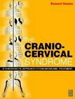 Cranio-Cervical Syndrome: Mechanisms, Assessment and Treatment Vernon DC FCCS ..
