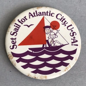VINTAGE PINBACK BUTTON “SET SAIL FOR ATLANTIC CITY, USA!” Advertising Pin - Picture 1 of 8