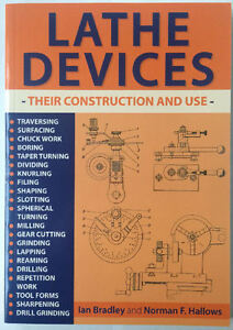 Urządzenia tokarki ich konstrukcja i użytkowanie autorstwa Iana Bradleya i Normana F. Hallowsa książka