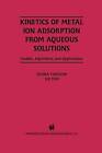 Kinetics of Metal Ion Adsorption from Aqueous Solutions - 9781461359814