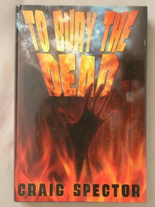 1st Ed TO BURY THE DEAD Craig Spector 2001 HARDCOVER STEALTH PRESS HORROR BOOK - Bild 1 von 1