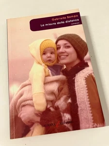 LA MISURA DELLA DISTANZA Gabriella Bampo Romanzo Laurana Editore 2021 - Picture 1 of 5