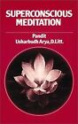 Superconcious Meditation De Arya, Pandit U. | Livre | État Bon