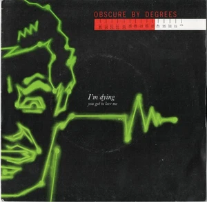 OBSCURE BY DEGREES I'm Dying UK 7" VINYL w/PS 1981 POST PUNK SYNTH - Picture 1 of 2