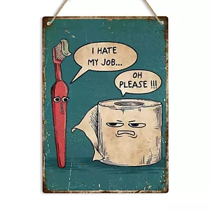 I Hate My Job Funny WC Toilet Retro Metal Sign Tin Plaque Novelty Bathroom Art - Picture 1 of 15