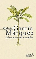 Leben, um davon zu erzählen von Garcia Marquez, Gabriel | Buch | Zustand gut