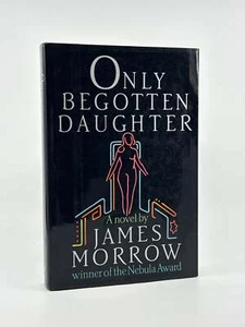 James Morrow / Only Begotten Daughter INSCRIBED Signed 1st Edition 1990 - Foto 1 di 6