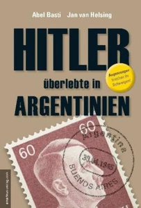 Abel Basti / Jan van Helsing - Hitler überlebte in Argentinien - Bild 1 von 1