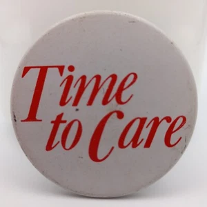 Vintage Time To Care Pinback Button Retro Advocacy Awareness Action Pin Anstecker - Bild 1 von 4