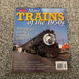 Classic Trains Special Issue Uncirculated Magazine More Trains of the 1950s - Picture 1 of 1