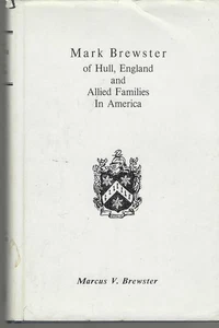 Mark Brewster of Hull England and Allied Families in America (hardcover) - Picture 1 of 1