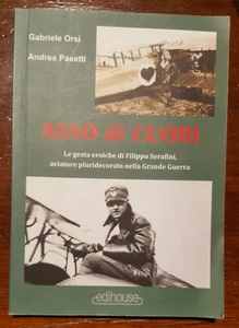 C20495-ORSI e PASETTI, ASSO DI CUORI, GESTA EROICHE DI FILIPPO SERAFINI AVIATORE - Picture 1 of 4