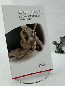 Le consentement amoureux, Claude Habib, 2001 - Bild 1 von 6