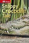 Snappy Crocodile Tale Dk Reads Starting To Read Aloneniki For