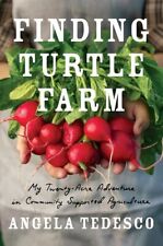 Finding Turtle Farm: My Twenty-Acre Adventure in Community-Supported Agricul...