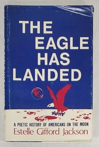 The Eagle Has Landed: A Poetic History.. By Estelle G Jackson 1972, HC INSCRIBED - Bild 1 von 11