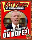 Fast Times At Ridgemont High - Are You People, On Dope - Metal Sign 11 x 14