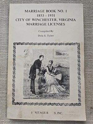 MARRIAGE BOOK NO. 1 1853-1931 City Of Winchester, Virginia Marriage Licenses - Image 1 of 4