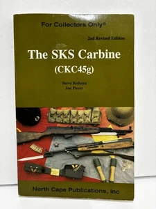 The SKS Carbine (CKC45g) For Collectors Only 2nd Ed by Steve Kehaya & Joe Poyer - Foto 1 di 3