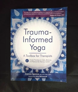 Trauma-Informed Yoga: A Toolbox for Therapists by Joanne Spence Paperback (CJ3) - Picture 1 of 5