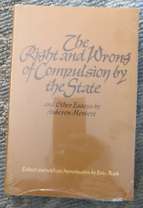 The Right and Wrong of Compulsion by the State Auberon Herbert - Picture 1 of 3