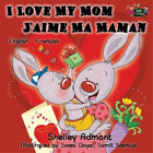 Shelley Admont Kidkiddos Books I Love My Mom - J'aime Ma Maman (Taschenbuch)