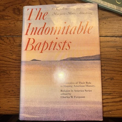 The Indomitable Baptists - 1967 1st Edition HB By O.K. And Marjorie Armstrong Foto 1 de 4