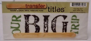 'Our Big Trip'  Rub On Title Travel Vacation Scrapbook Embellishments Cards 9F   - Picture 1 of 1
