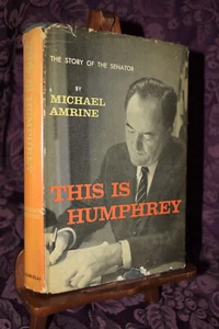 THIS IS HUMPHREY the story of the senator Michael Armine 1960 1st Edition - Bild 1 von 9