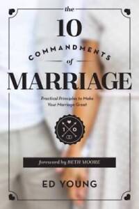 The 10 Commandments of Marriage: Practical Principles to Make Your Marria - GOOD