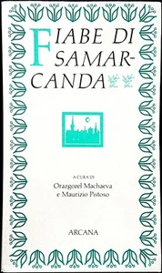 O. Machaeva e M. Pistoso (a cura di), Fiabe di Samarcanda, Ed. Arcana, 1994 - Picture 1 of 1