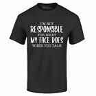 I'm Not Responsible For What My Face Does T-shirt Funny Shirts