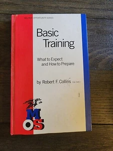 1st Ed. Basic Training What to Expect and How to Prepare Robert F. Collins, Col. - Picture 1 of 6