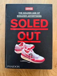 Soled Out: The Golden Age of Sneaker Advertising by Sneaker Freaker & Phaidon - Foto 1 di 3