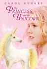 The Princess And The Unicorn - Carol Hughes, 0375855637, Paperback