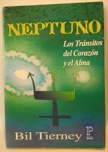 NEPTUNO LOS TRÁNSITOS DEL CORAZÓN Y EL ALMA - BIL TIERNEY - Imagen 1 de 1